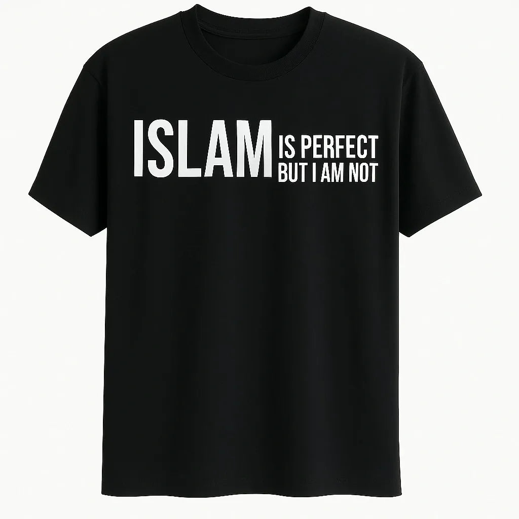 Black Islamic graphic t-shirt with white text saying Islam is perfect but I am not, Muslim faith statement shirt for men and women